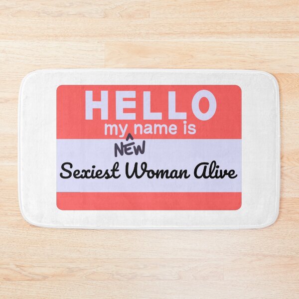 Item preview, Hello, my new name is Sexiest Woman Alive designed and sold by BeWilDesigns.