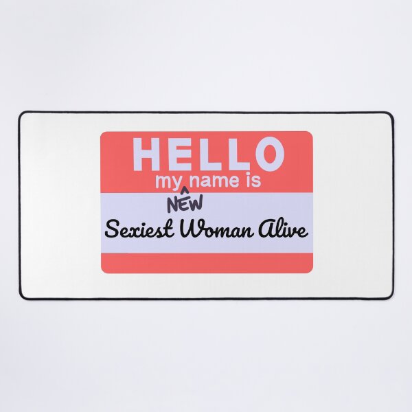 Item preview, Hello, my new name is Sexiest Woman Alive designed and sold by BeWilDesigns.