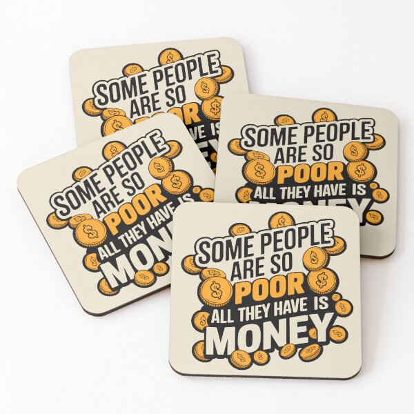 Item preview, Some People Are So Poor All They Have Is Money designed and sold by plushism.