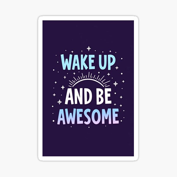 Item preview, Wake Up and Be Awesome designed and sold by ABOUZAKARIAE.