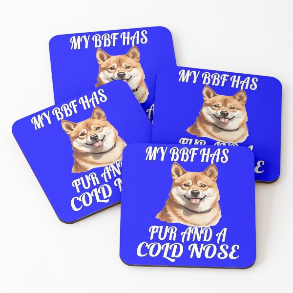 Item preview, Dog Breed Shiba Inu Dog Owner My BFF Has Fur And A Cold Nose  designed and sold by fantasticdesign.