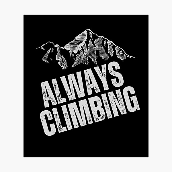 Item preview, Rough-Text Always Climbing Mountain - Gray designed and sold by WesternLocales.