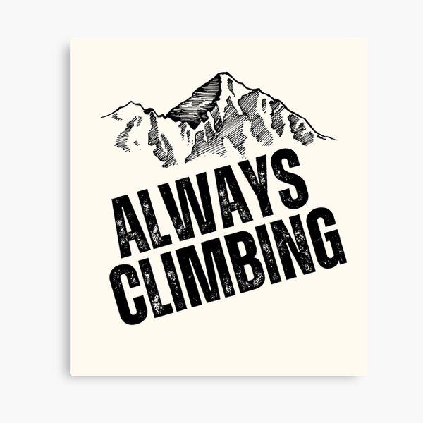Item preview, Rough-Text Always Climbing Mountain - Black designed and sold by WesternLocales.