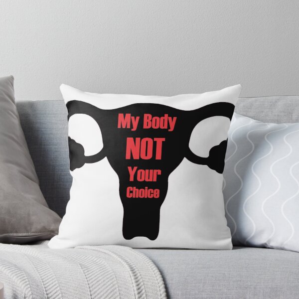 Item preview, My Body NOT Your Choice designed and sold by RMH23.