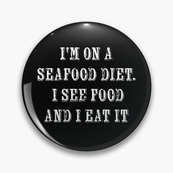 Artikelvorschau, I'm on a seafood diet. I see food and I eat it. entworfen und verkauft von hhh-art.