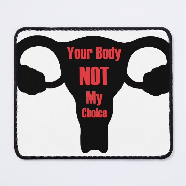 Item preview, Your Body NOT My Choice designed and sold by RMH23.