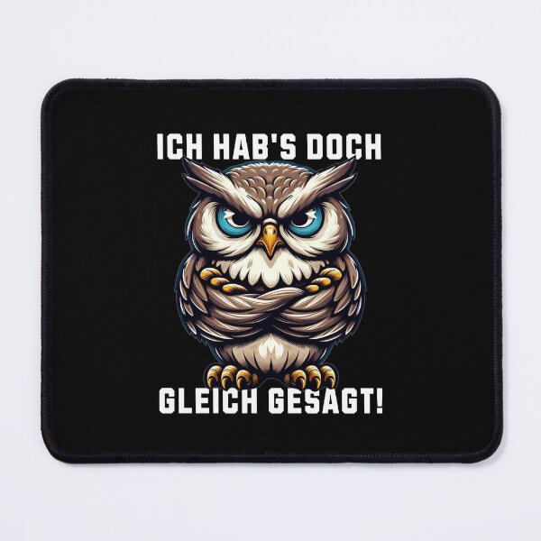 Artikelvorschau, Ich hab's doch gleich gesagt mürrische Eule Grumpy entworfen und verkauft von MEMES-GER.