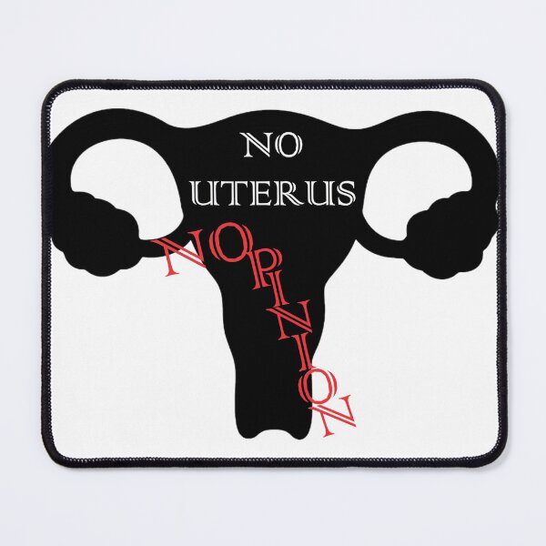 Item preview, No Uterus No Opinion designed and sold by RMH23.