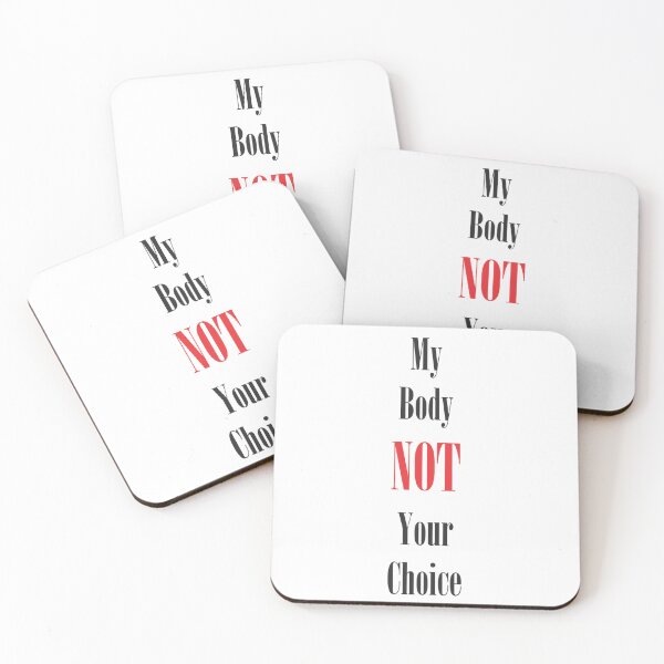 Item preview, My Body Not Your Choice designed and sold by RMH23.