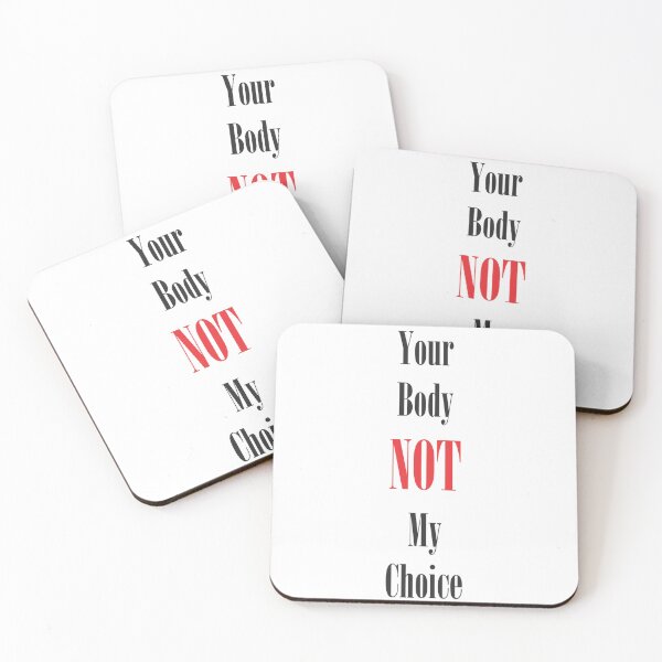 Item preview, Your Body Not My Choice designed and sold by RMH23.