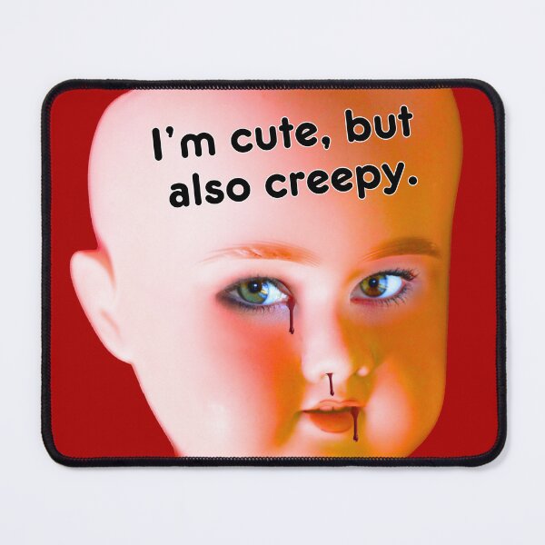 Item preview, I'm Cute But Also Creepy - Doll Head designed and sold by MAGGDDigital.
