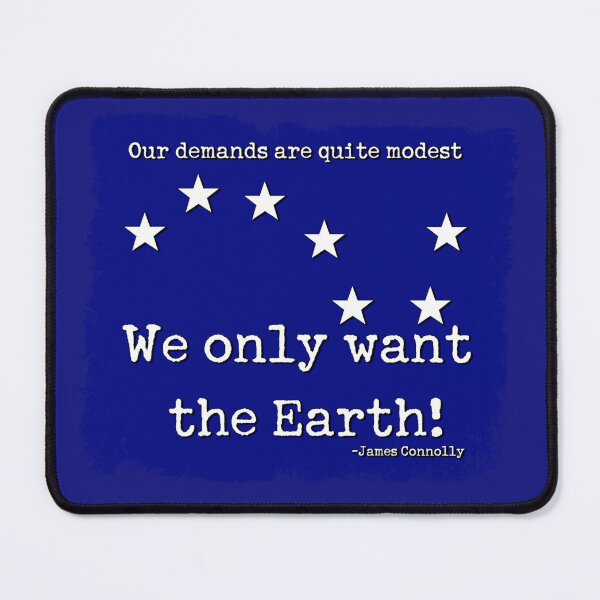 Item preview, We Only Want the Earth! James Connolly Quote designed and sold by SiopaDoire.