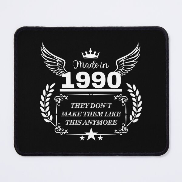 Item preview, Made in 1990 They don’t make them like this anymore - birth year design designed and sold by PHRASEandSTYLE.