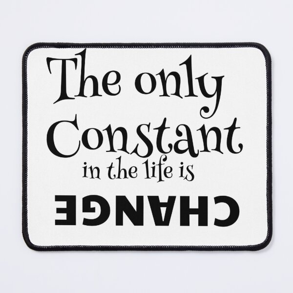 Item preview, Then only constant in life is Change designed and sold by VaniTrek.