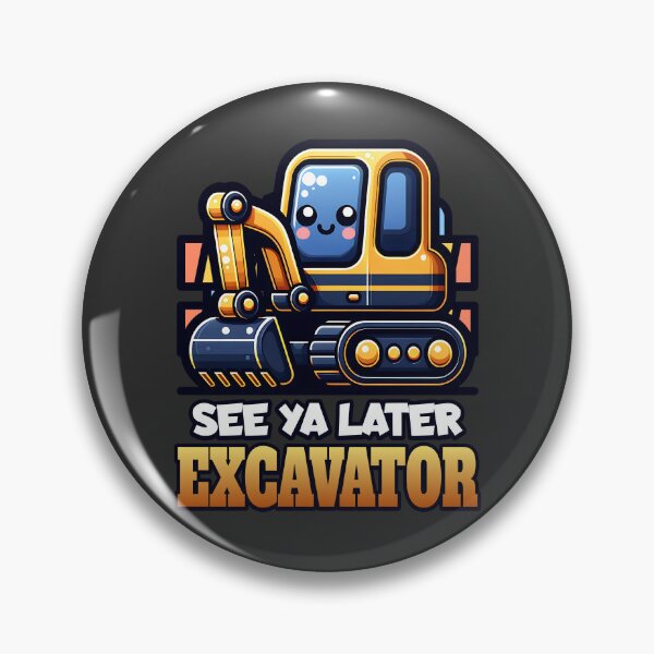 Item preview, See Ya Later Excavator designed and sold by Studio Bankai.