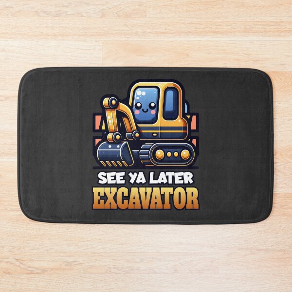Item preview, See Ya Later Excavator designed and sold by Studio Bankai.