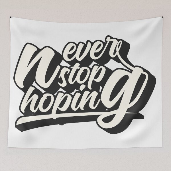 Item preview, Never Stop Hoping designed and sold by AhaPrint.