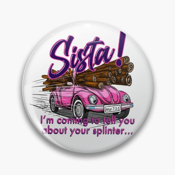 Item preview, Got Splinters Sista! designed and sold by Yah's way not mine.