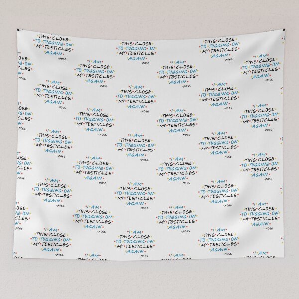 Item preview, I am this close to tugging on my testicles again. -Ross, FRIENDS designed and sold by Sticker Up.