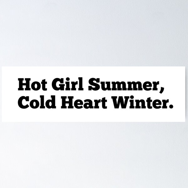 Item preview, Hot Girl Summer,  Cold Heart Winter. designed and sold by Pochi Vibes.