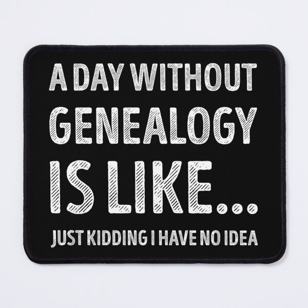 Item preview, A Day Without Genealogy Is Like Funny Genealogy Lover designed and sold by RareBunny.