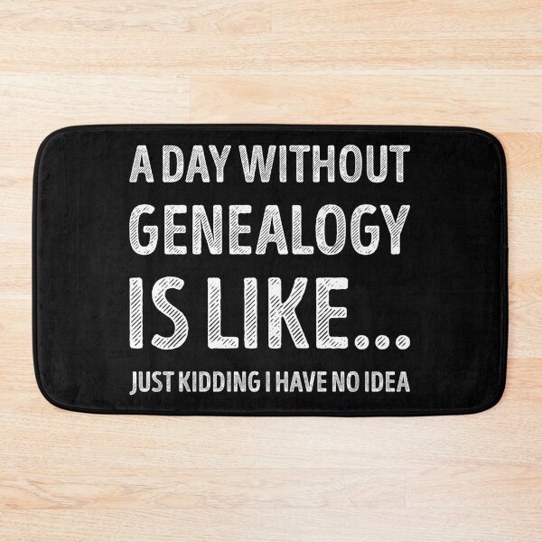Item preview, A Day Without Genealogy Is Like Funny Genealogy Lover designed and sold by RareBunny.