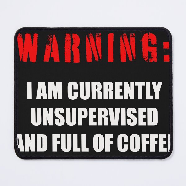 Item preview, Warning: I am currently unsupervised and full of coffee designed and sold by catninja86.
