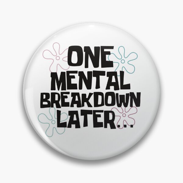 Item preview, Mental breakdown designed and sold by CheylaDesigns.