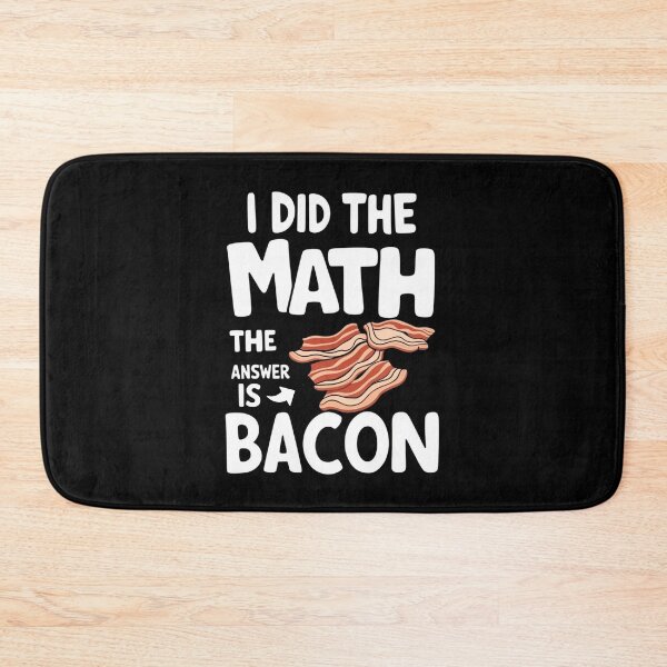 Item preview, Funny Bacon Lover - I Did The Math Bacon Tee designed and sold by JerdbordinShop.