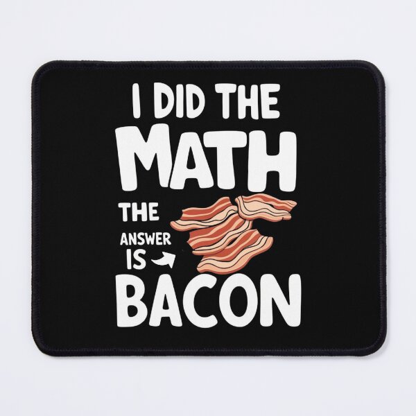 Item preview, Funny Bacon Lover - I Did The Math Bacon Tee designed and sold by JerdbordinShop.