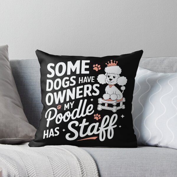 Item preview, Some Dogs Have Owners, My Poodle Has Staff – Poodle Humor designed and sold by tmerchtrends.