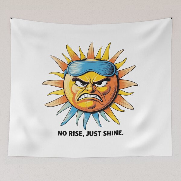 Item preview, Grumpy Sun No Rise Just Shine designed and sold by LOLThreads.