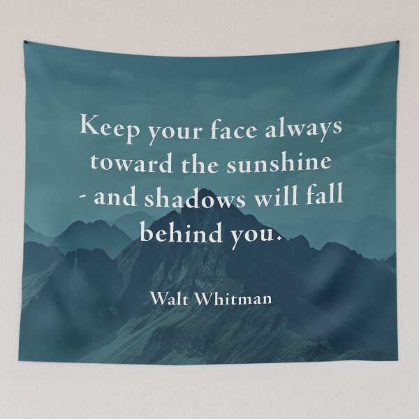 Item preview,   Keep your face always toward the sunshine  - and shadows will fall behind you.  Walt Whitman designed and sold by corbrand.