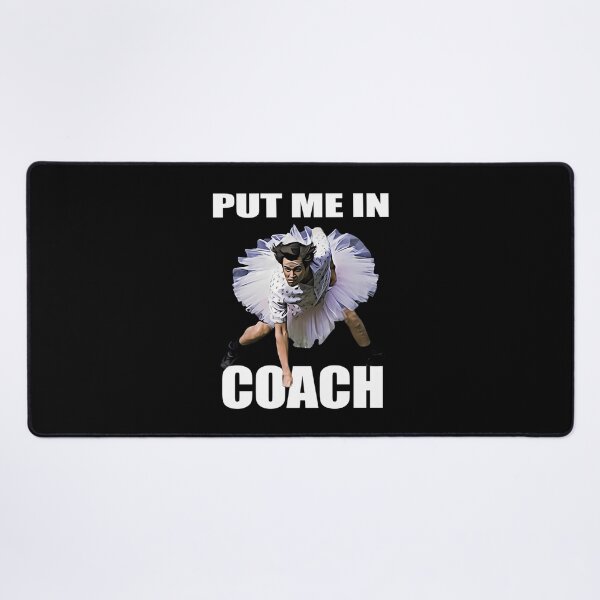 Item preview, Put me in coach. Put me in. Meme designed and sold by twistedfiction.