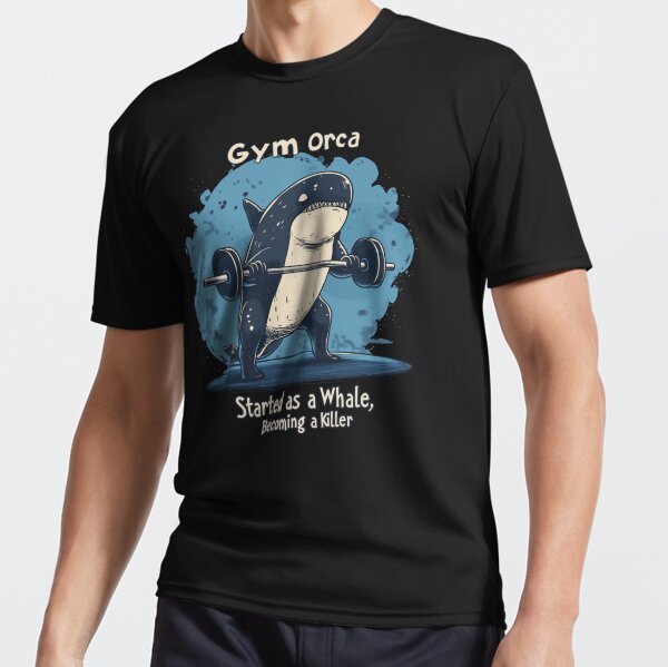 Item preview, Gym Orca: Started as a Whale, Becoming a Killer designed and sold by Shorton88.