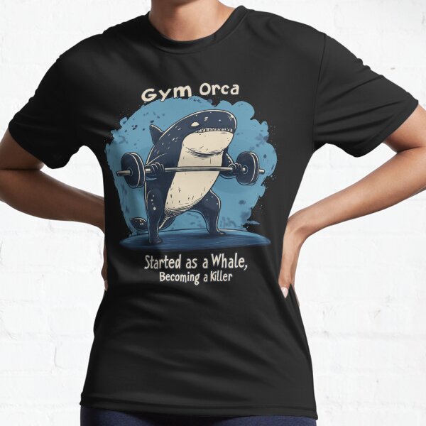 Item preview, Gym Orca: Started as a Whale, Becoming a Killer designed and sold by Shorton88.