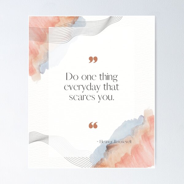 Item preview, Do One Thing Everyday That Scares You Eleanor Roosevelt designed and sold by CottageGingham.
