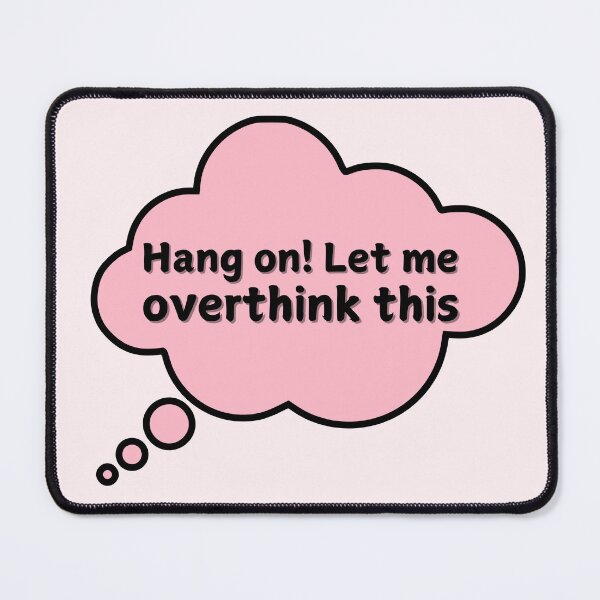 Item preview, Hang On! Let Me Overthink This designed and sold by Fanverse Merchandise.
