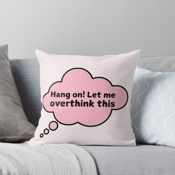 Item preview, Hang On! Let Me Overthink This designed and sold by Fanverse Merchandise.