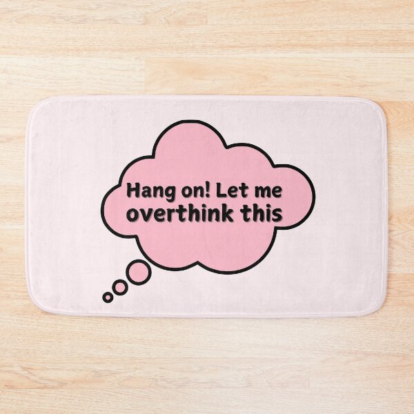 Item preview, Hang On! Let Me Overthink This designed and sold by Fanverse Merchandise.