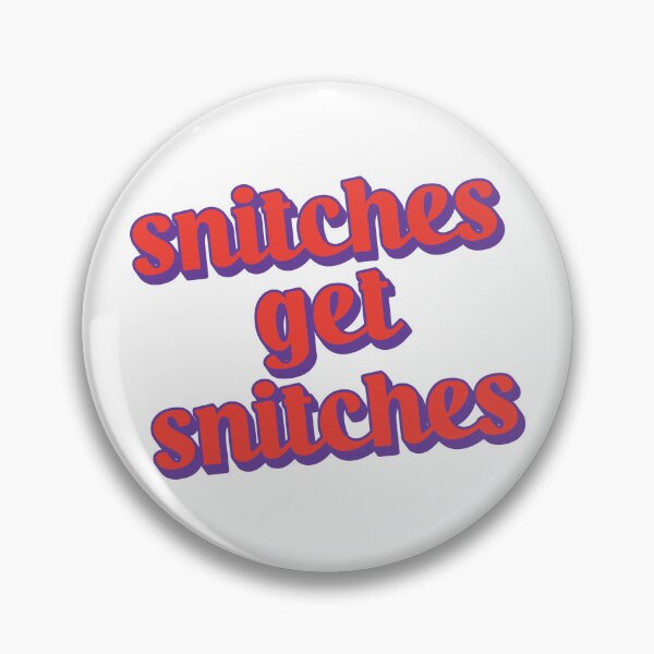 Item preview, Snitches Get Snitches designed and sold by Scaryzz.