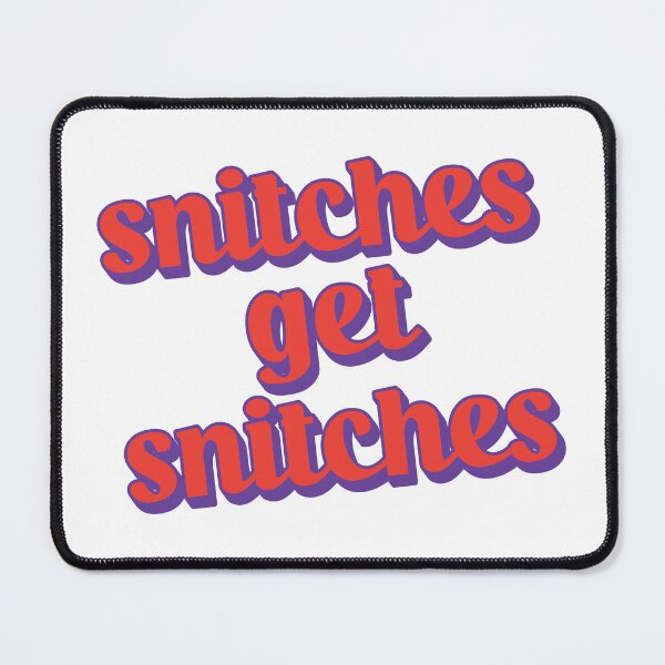 Item preview, Snitches Get Snitches designed and sold by Scaryzz.