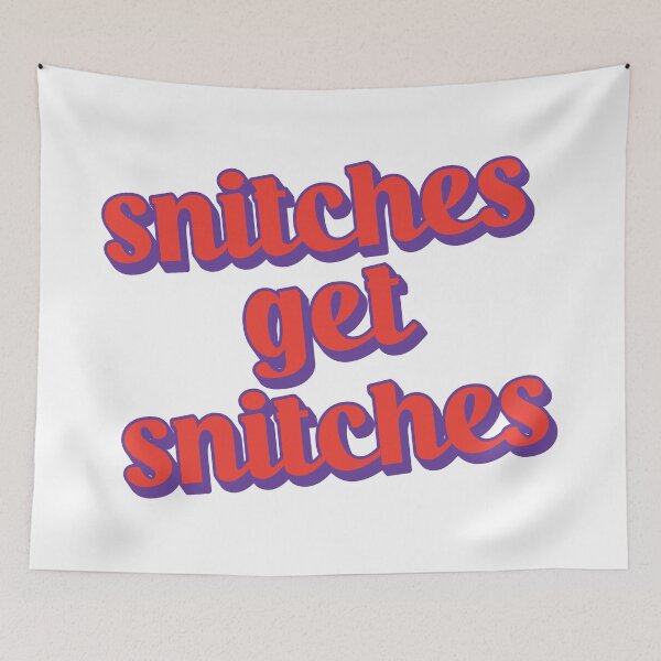 Item preview, Snitches Get Snitches designed and sold by Scaryzz.