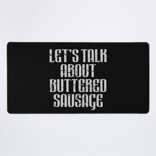 Item preview, Let's Talk About Buttered Sausage designed and sold by Scaryzz.