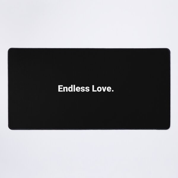 Item preview, Endless Love. designed and sold by Text-based T-Shirts and Gifts.