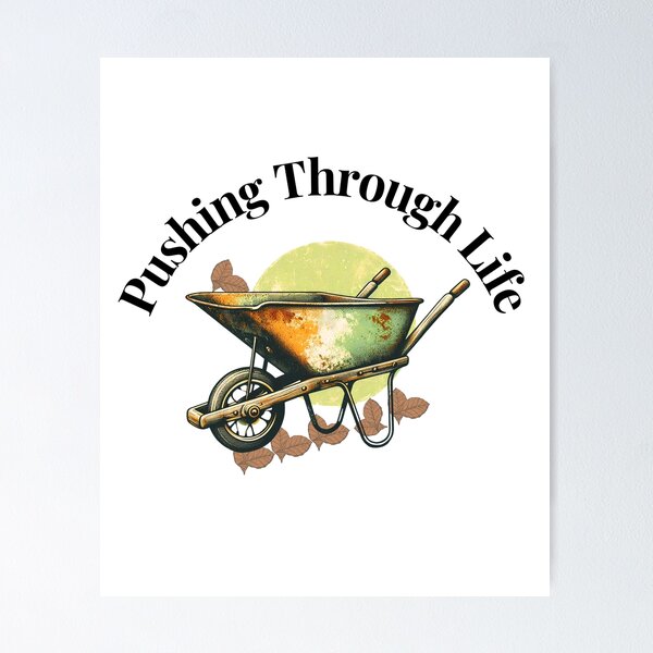 Item preview, Pushing Through Life designed and sold by ArchVibe.