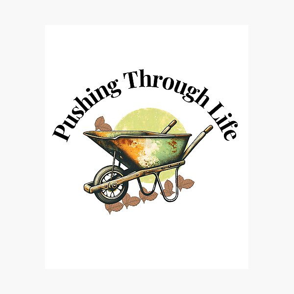 Item preview, Pushing Through Life designed and sold by ArchVibe.