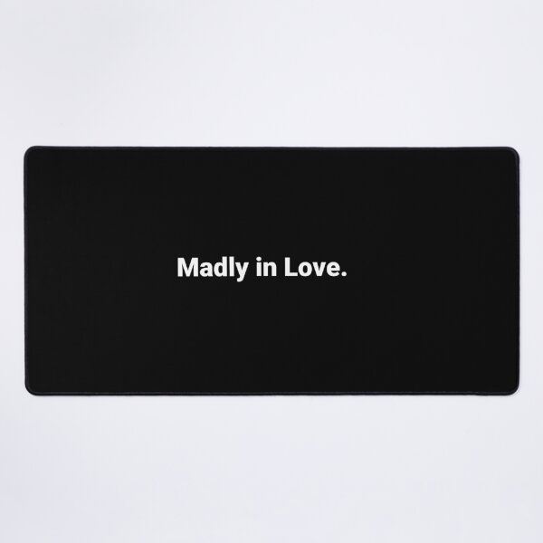 Item preview, Madly in Love. designed and sold by Text-based T-Shirts and Gifts.
