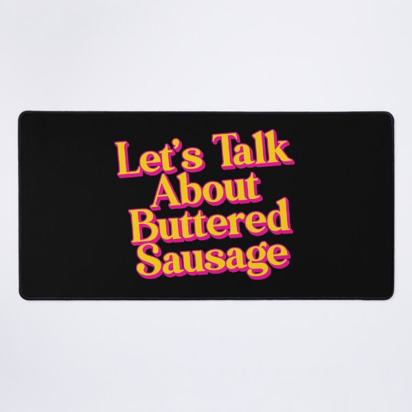 Item preview, Let's Talk About Buttered Sausage designed and sold by Scaryzz.