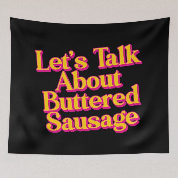 Item preview, Let's Talk About Buttered Sausage designed and sold by Scaryzz.